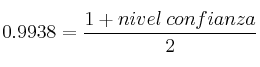 0.9938 = \frac{1+nivel \:confianza}{2}