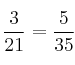 \frac{3}{21}=\frac{5}{35}