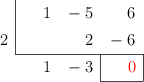 \polyhornerscheme[x=2,resultstyle=\color{red},resultbottomrule,resultleftrule,resultrightrule]{x^2-5x+6}