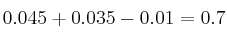 0.045+0.035-0.01=0.7
