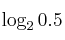  \log_2{0.5}