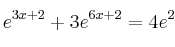 e^{3x+2} + 3e^{6x+2} = 4e^2 e^{3x+2} + 3e^{6x+2} = 4e^2