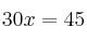 30x=45