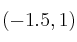 (-1.5 , 1)