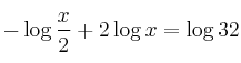 - \log {\frac{x}{2}} + 2 \log {x} = \log {32}