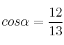 cos \alpha = \frac{12}{13}