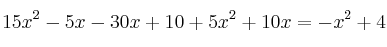 15x^2-5x-30x+10 +5x^2+10x = -x^2+4