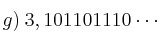 g)\: 3,101101110\cdots g)\: 3,101101110\cdots