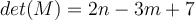 det(M)=2n-3m+7