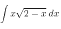 \int x \sqrt{2-x} \: dx