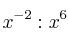 x^{-2} : x^6