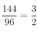\frac{144}{96} = \frac{3}{2}