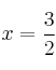 x=\frac{3}{2} x=\frac{3}{2}