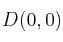 D(0, 0)