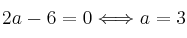 2a-6=0 \Longleftrightarrow a=3