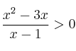 \frac{x^2-3x}{x-1} > 0 \frac{x^2-3x}{x-1} > 0