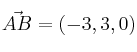 \vec{AB}=(-3,3,0) \vec{AB}=(-3,3,0)
