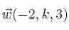 \vec{w}(-2,k,3)