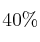 40 \%