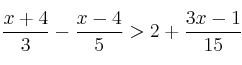 \frac{x+4}{3} - \frac{x-4}{5} > 2 +\frac{3x-1}{15}