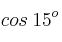 cos \: 15^o