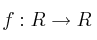 f : R \rightarrow R