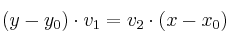(y-y_0) \cdot v_1 = v_2 \cdot (x-x_0)