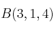 B(3,1,4)