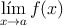 \lim\limits_{x \rightarrow a} f(x) 