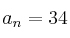 a_n =34