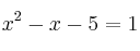 x^2-x-5=1