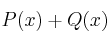 P(x)+Q(x)