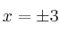 x = \pm 3 