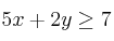 5x+2y \geq 7
