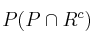 P(P \cap R^c) 