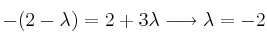 -(2-\lambda) = 2 + 3 \lambda \longrightarrow \lambda=-2