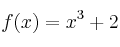f(x) = x^3 + 2