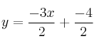  y  = \frac{-3x}{2}+\frac{- 4}{2}