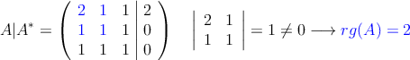 A|A^* = \left(
\begin{array}{ccc|c}
\textcolor{blue}{2} &\textcolor{blue}{1} & 1 & 2 \\
\textcolor{blue}{1} & \textcolor{blue}{1} & 1 & 0 \\
1 & 1 & 1 &  0 
\end{array}
\right) \quad \left|
\begin{array}{cc}
2 & 1 \\
1 & 1
\end{array}
\right| = 1 \neq 0 \longrightarrow \textcolor{blue}{rg(A)=2}