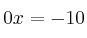  0x=-10 