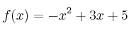 f(x) = -x^2+3x+5