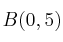 B(0,5)