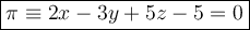 \fbox{\pi \equiv 2x-3y+5z-5=0}