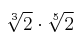 \sqrt[3]{2} \cdot \sqrt[5]{2}