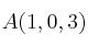 A(1,0,3)