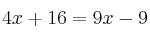 4x+16 = 9x-9