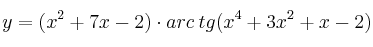 y=(x^2+7x-2) \cdot arc \: tg(x^4+3x^2+x-2) y=(x^2+7x-2) \cdot arc \: tg(x^4+3x^2+x-2)