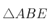 \bigtriangleup ABE 