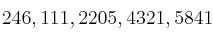 246, 111, 2205, 4321, 5841