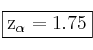 \fbox{z_{\alpha}=1.75} \fbox{z_{\alpha}=1.75}
